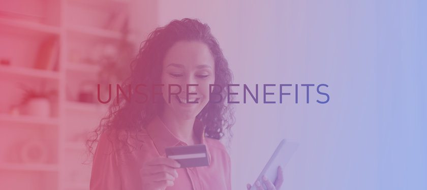 UNSERE BENEFITS
