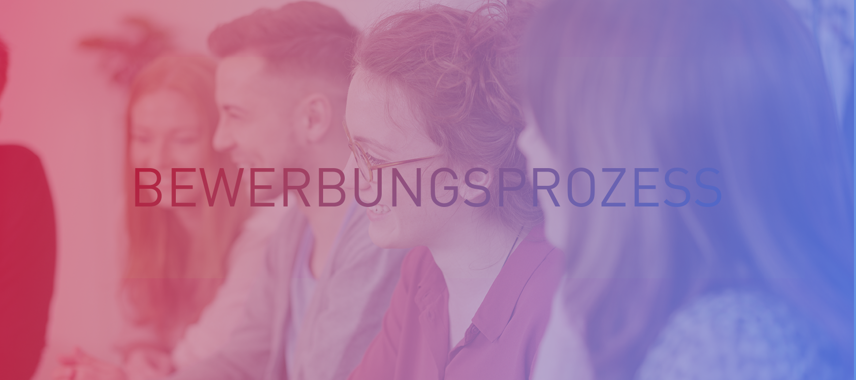 BEWERBUNGSPROZESS
