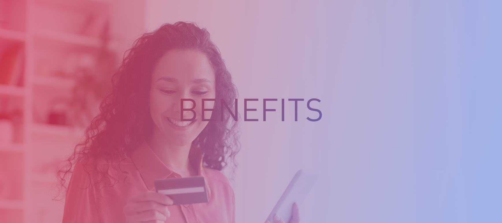 BENEFITS